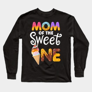 Mom of the Sweet One Funny 1st Birthday Party Long Sleeve T-Shirt